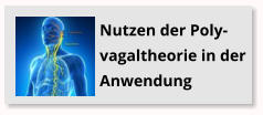 Nutzen der Poly-vagaltheorie in der Anwendung