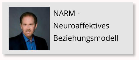 NARM - Neuroaffektives Beziehungsmodell